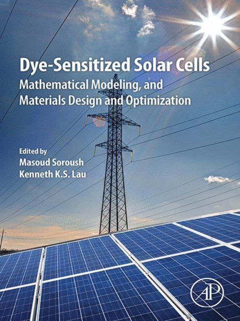 Kenneth K.S. Lau, Masoud Soroush - Dye-Sensitized Solar Cells, E-bok