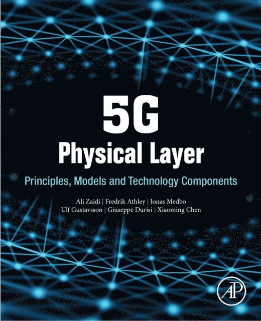 Xiaoming Chen, Giuseppe Durisi, Ulf Gustavsson, Jonas Medbo, Fredrik Athley, Ali Zaidi - 5G Physical Layer, E-bok