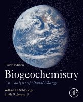 W.H. Schlesinger, Emily S. Bernhardt - Biogeochemistry, Häftad