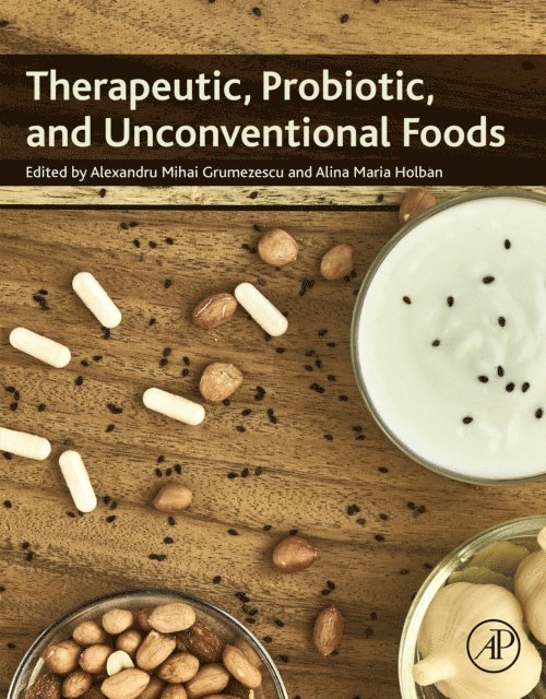 Alina Maria Holban, Alexandru Mihai Grumezescu - Therapeutic, Probiotic, and Unconventional Foods, E-bok