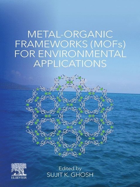 Sujit K. Ghosh - Metal-Organic Frameworks (MOFs) for Environmental Applications, E-bok