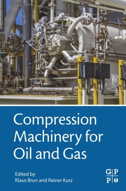 Rainer Kurz, Klaus Brun - Compression Machinery for Oil and Gas, E-bok