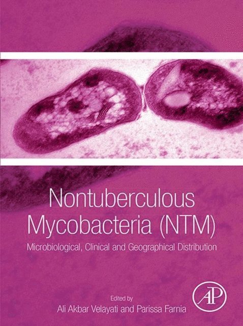 Parissa Farnia, Ali Akbar Velayati - Nontuberculous Mycobacteria (NTM), E-bok