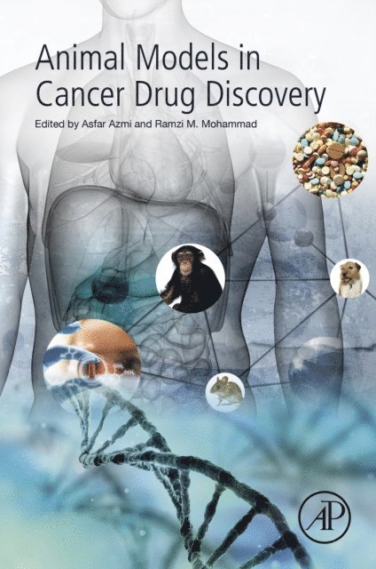 Ramzi M. Mohammad, Asfar Azmi - Animal Models in Cancer Drug Discovery, E-bok. Tillgänglighet: Lägg i varukorg