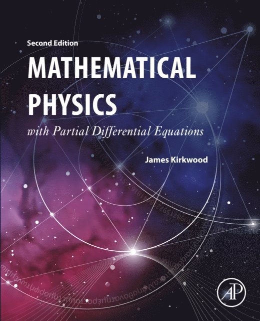 James Kirkwood - Mathematical Physics with Partial Differential Equations, E-bok