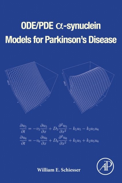William E. Schiesser - ODE/PDE a-synuclein Models for Parkinson's Disease, E-bok