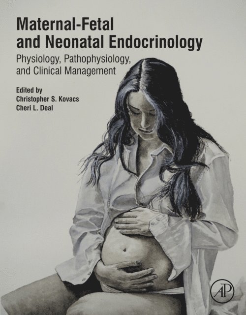 Cheri L. Deal, Christopher S. Kovacs - Maternal-Fetal and Neonatal Endocrinology, E-bok