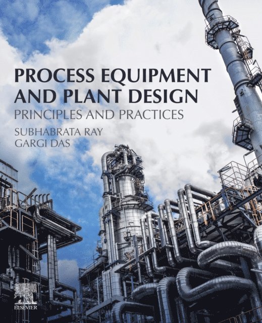 Gargi Das, Subhabrata Ray - Process Equipment and Plant Design, E-bok