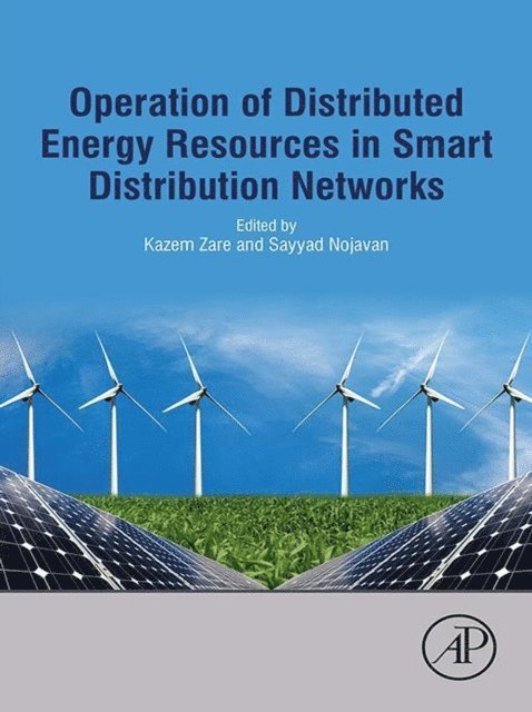 Sayyad Nojavan, Kazem Zare - Operation of Distributed Energy Resources in Smart Distribution Networks, E-bok