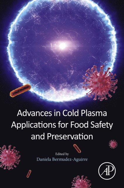 Daniela Bermudez-Aguirre - Advances in Cold Plasma Applications for Food Safety and Preservation, E-bok
