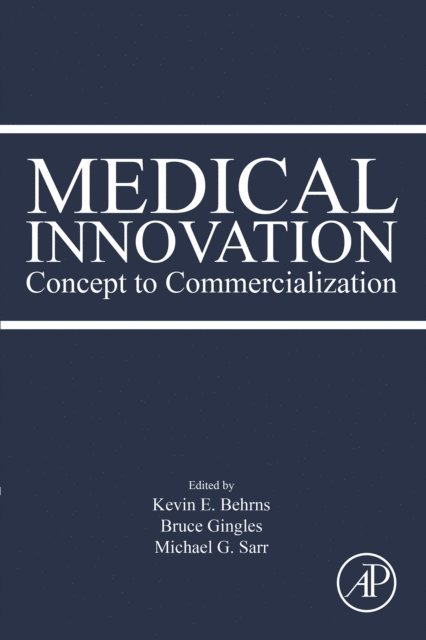 Michael Gregory Sarr, Bruce Gingles, Kevin E. Behrns - Medical Innovation, E-bok