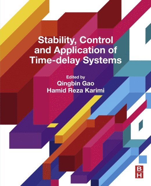 Hamid Reza Karimi, Qingbin Gao - Stability, Control and Application of Time-Delay Systems, E-bok
