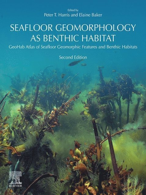 Elaine Baker, Peter Harris - Seafloor Geomorphology as Benthic Habitat, E-bok