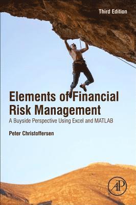 Chayawat Ornthanalai, Peter Christoffersen - Christoffersen's Elements of Financial Risk Management: A Buyside Perspective Using Excel and MATLAB, Häftad. Tillgänglighet: Kommande