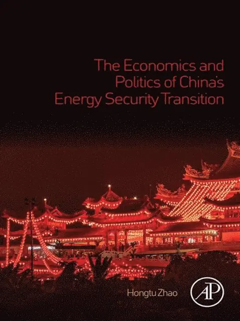 Hongtu Zhao - Economics and Politics of China's Energy Security Transition, E-bok. Tillgänglighet: Lägg i varukorg