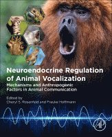 Cheryl S. Rosenfeld, Frauke Hoffmann - Neuroendocrine Regulation of Animal Vocalization, Häftad. Tillgänglighet: Lägg i varukorg