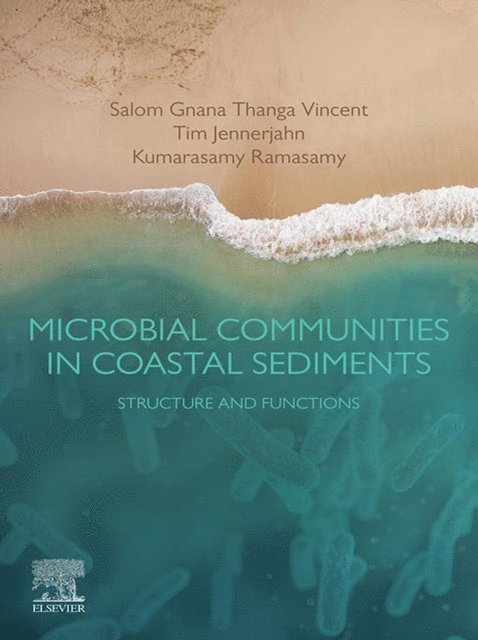 Kumarasamy Ramasamy, Tim C. Jennerjahn, Salom Gnana Thanga Vincent - Microbial Communities in Coastal Sediments, E-bok