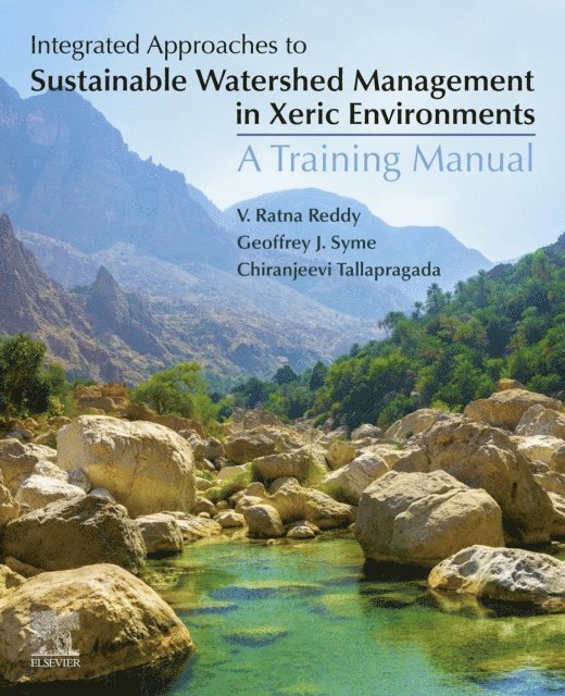 Chiranjeevi Tallapragada, Geoff Syme, V Ratna Reddy - Integrated Approaches to Sustainable Watershed Management in Xeric Environments, E-bok
