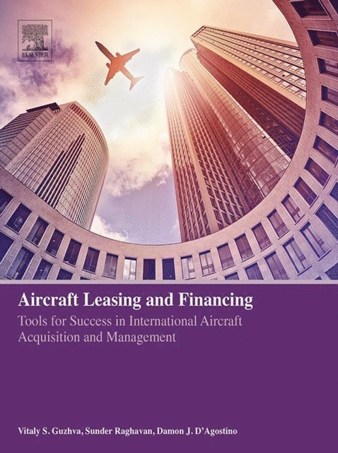 Damon J. D'Agostino, Sunder Raghavan, Vitaly Guzhva - Aircraft Leasing and Financing, E-bok. Tillgänglighet: Lägg i varukorg