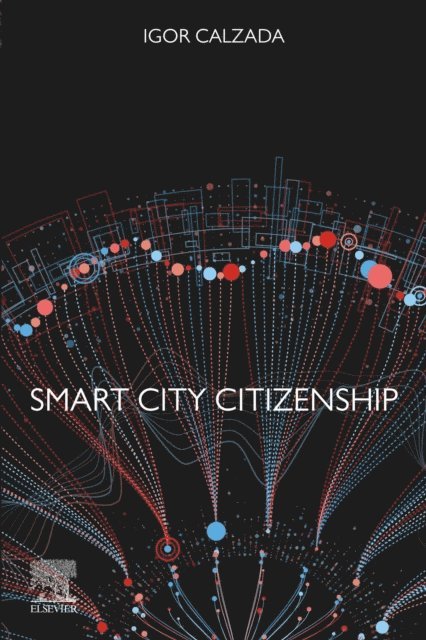 Igor Calzada - Smart City Citizenship, E-bok