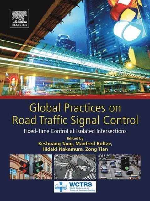 Zong Tian, Hideki Nakamura, Manfred Boltze, Keshuang Tang - Global Practices on Road Traffic Signal Control, E-bok