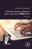Andrew D. Hollenbach - A Practical Guide to Writing a Ruth L. Kirschstein NRSA Grant, Häftad. Tillgänglighet: Lägg i varukorg