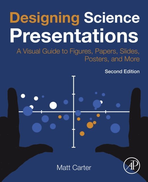 Matt Carter - Designing Science Presentations, E-bok