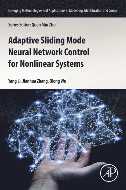 Wu Qiong, Jianhua Zhang, Yang Li - Adaptive Sliding Mode Neural Network Control for Nonlinear Systems, E-bok