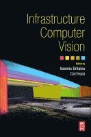 Ioannis Brilakis, Carl Thomas Michael Haas - Infrastructure Computer Vision, Häftad