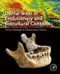 Dental Wear in Evolutionary and Biocultural Contexts