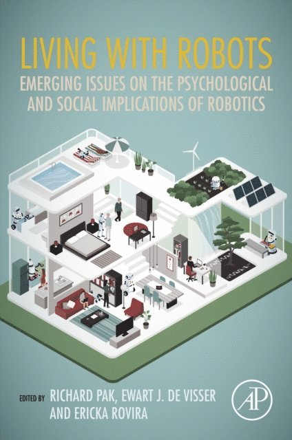 Ericka Rovira, Ewart J. de Visser, Richard Pak - Living with Robots, E-bok