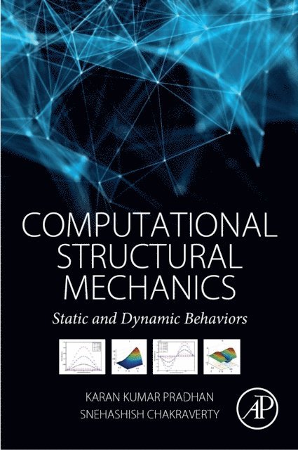 Karan Kumar Pradhan, Snehashish Chakraverty - Computational Structural Mechanics, E-bok