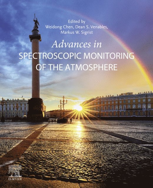Markus W. Sigrist, Dean S. Venables, Weidong Chen - Advances in Spectroscopic Monitoring of the Atmosphere, E-bok