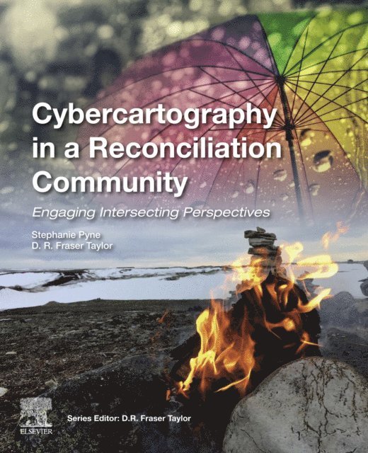 D. R. Fraser Taylor, Stephanie Pyne - Cybercartography in a Reconciliation Community, E-bok