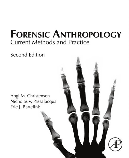 Eric J. Bartelink, Nicholas V. Passalacqua, Angi M. Christensen - Forensic Anthropology, E-bok