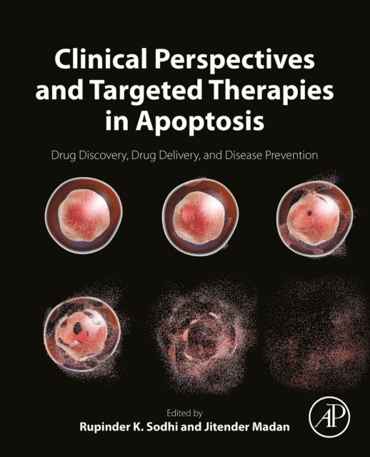 Jitender Madan, Rupinder K. Sodhi - Clinical Perspectives and Targeted Therapies in Apoptosis, E-bok