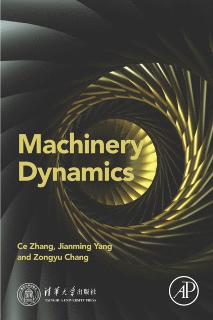 Zongyu Chang, Jianming Yang, Ce Zhang - Machinery Dynamics, E-bok