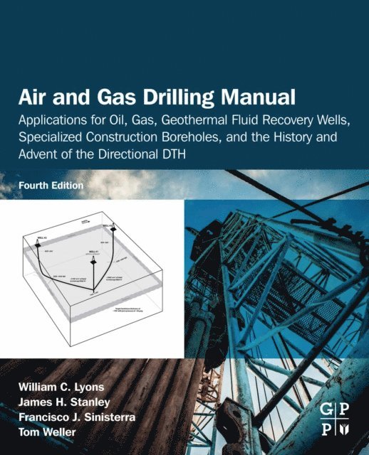 Tom Weller, Francisco J. Sinisterra, James H. Stanley, William C. Lyons - Air and Gas Drilling Manual, E-bok