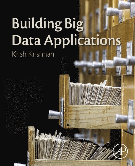 Krish Krishnan - Building Big Data Applications, E-bok