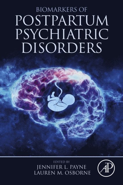 Lauren M. Osborne, Jennifer L. Payne - Biomarkers of Postpartum Psychiatric Disorders, E-bok