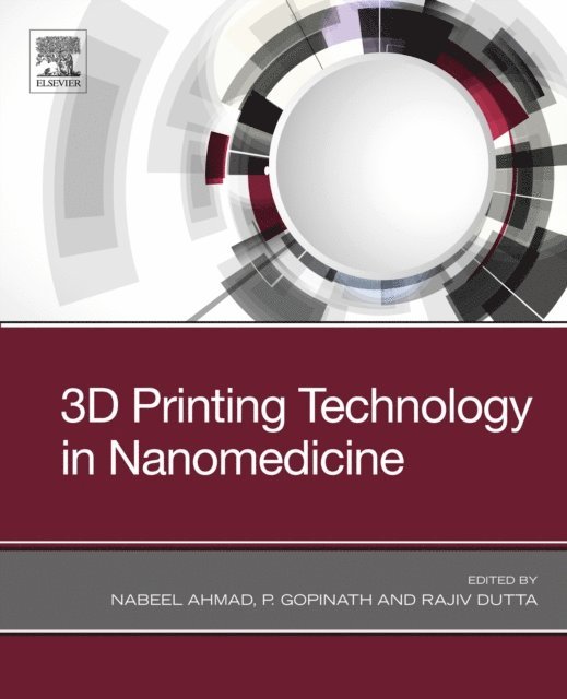 Rajiv Dutta, Gopinath Packirisamy, Nabeel Ahmad - 3D Printing Technology in Nanomedicine, E-bok