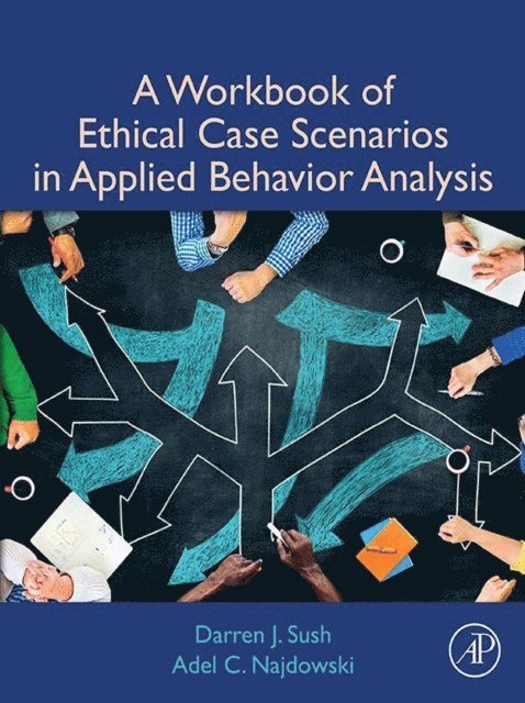 Adel C. Najdowski, Darren Sush - Workbook of Ethical Case Scenarios in Applied Behavior Analysis, E-bok