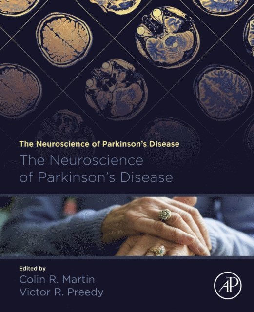 Victor R. Preedy, Colin R. Martin - Neuroscience of Parkinson's Disease, E-bok