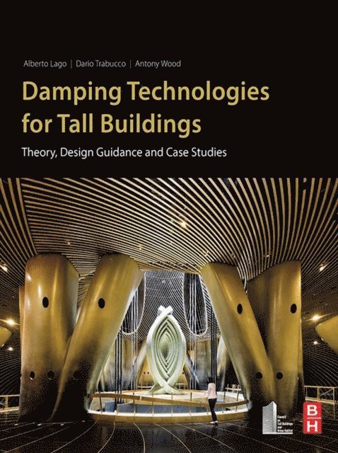 Antony Wood, Dario Trabucco, Alberto Lago - Damping Technologies for Tall Buildings, E-bok