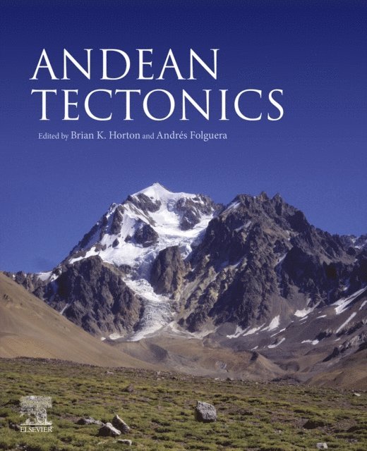 Andres Folguera, Brian K. Horton - Andean Tectonics, E-bok
