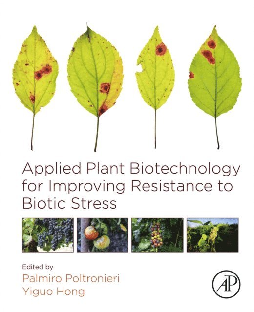 Yiguo Hong, Palmiro Poltronieri - Applied Plant Biotechnology for Improving Resistance to Biotic Stress, E-bok