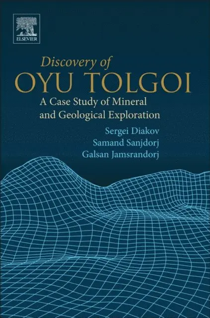 Galsan Jamsrandorj, Samand Sanjdorj, Sergei Diakov - Discovery of Oyu Tolgoi, E-bok. Tillgänglighet: Lägg i varukorg