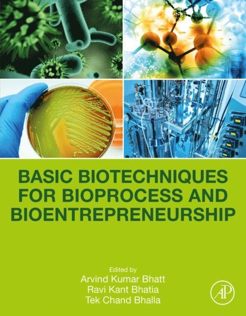 Tek Chand Bhalla, Ravi Kant Bhatia, Arvind Kumar Bhatt - Basic Biotechniques for Bioprocess and Bioentrepreneurship, E-bok