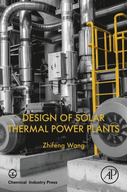 Zhifeng Wang - Design of Solar Thermal Power Plants, E-bok