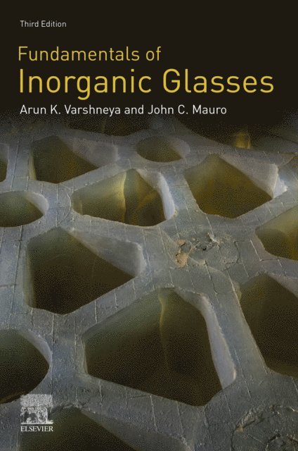 John C. Mauro, Arun K. Varshneya - Fundamentals of Inorganic Glasses, E-bok